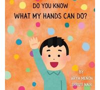 Arya Menon Shruti Nair Do You Know What My Hands Can Do? (Tascabile)