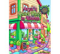 Arya’s Quiet Days in Bloom