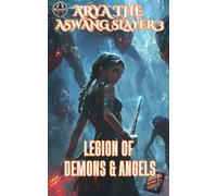 Arya The Aswang Slayer 3: Legion of Demons and Angels