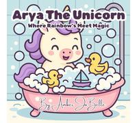 Arya the Unicorn: Where Rainbow's Meet Magic
