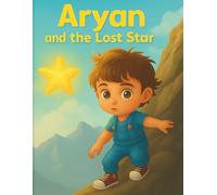 Aryan and the Lost Star: An Epic Children's Adventure