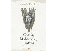 Aryeh Kaplan Cábala, Meditación y Profecía (Tascabile)