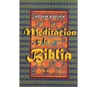 Aryeh Kaplan Meditacion y la Biblia/ Meditation and the Bible (Spani (Tascabile)