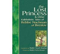 Aryeh Kaplan The Lost Princess and Other Kabbalistic Tales of Rebbe (Tascabile)