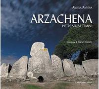 Arzachena. Pietre senza tempo