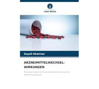 ARZNEIMITTELWECHSEL-WIRKUNGEN: Die Auswirkungen von Arzneimittelinteraktionen auf die Patientenversorgung