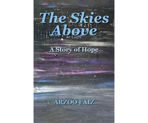 Arzoo Faiz The Skies Above (Tascabile)