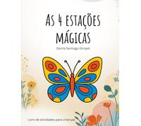 As 4 estações Mágicas: Livro de atividades para crianças