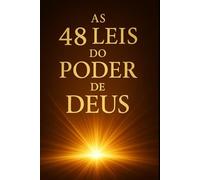 AS 48 LEIS DO PODER DE DEUS