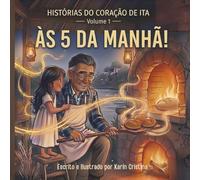 Às 5 da manhã!: Histórias do Coração de ITA: Volume 1