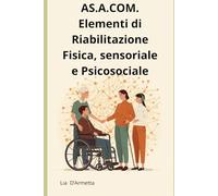 AS.A.COM. Elementi di Riabilitazione, Fisica, Sensoriale e Psicosociale