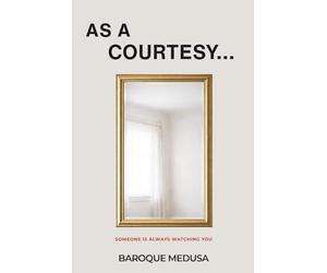 As a Courtesy...: Someone is Always Watching You