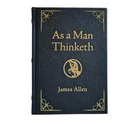 As a Man Thinketh: Awakening the Power of Thought to Shape Your Destiny