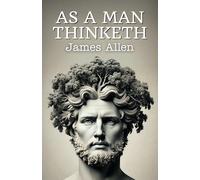 As a Man Thinketh: Help You to Help Yourself | Feel More In Control of Your Life