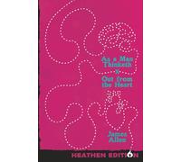 As a Man Thinketh X Out from the Heart (Heathen Edition)
