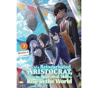 As a Reincarnated Aristocrat, I'll Use My Appraisal Skill to Rise in the World 7 (light novel)