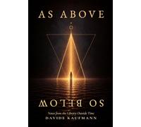 As Above; So Below: Notes from the Library Outside Time