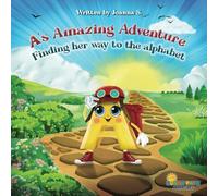 A's Amazing Adventure: Finding her way to the alphabet