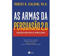 As Armas da Persuasao: Como Influenciar e Nao se Dexar Influenciar (Em Portugues do Brasil) by Robert B. Cialdini (2012-01-01)