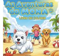 As aventuras da Mona: Livro de Colorir para Crianças dos 8 aos 12 Anos: Um Dia Divertido com a Cadelinha Westie na Praia, no Parque e no Natal