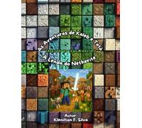 As Aventuras de Kaleb e Totó - A Lenda do Netherite: Inspirado no jogo Minecraft
