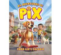 As Aventuras de Pix: Para ler e colorir