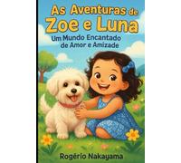 AS AVENTURAS DE ZOE E LUNA: UM MUNDO ENCANTADO DE AMOR E AMIZADE