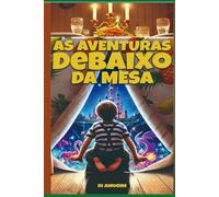 AS AVENTURAS DEBAIXO DA MESA#01