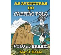 As Aventuras do Capitão Polo (Livro 5): Polo no Brasil