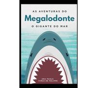 As Aventuras do Megalodonte: O Gigante do Mar