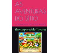 AS AVENTURAS DO SÍTIO: A JORNADA DE TICO E SEUS AMIGOS