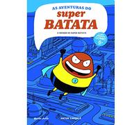 As Aventuras Do Super Batata 1 A Origem Do Super B