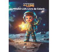 As Aventuras Espaciais de Lumi: Missão Lua - Livro de Colorir