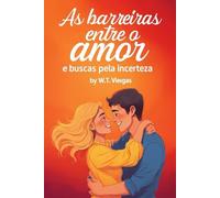 As barreiras entre o amor: E a busca pela incerteza