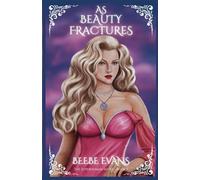 As Beauty Fractures: The Superhuman Series Book Three