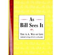 As Bill Sees It: Selected Writings of the Alcoholics Anonymous Co-Founder/B-5: The A.A. Way of Life