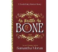 "As Brittle As Bone": A Tooth Fairy Horror Story