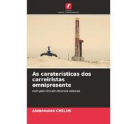As caraterísticas dos carreiristas omnipresente: num país rico em recursos naturais
