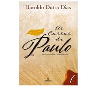 As Cartas de Paulo: Interpretadas e Comentadas