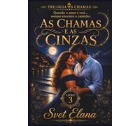 As chamas e as cinzas: 3
