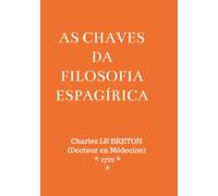 As Chaves da Filosofia Espagírica: por C. Le Breton