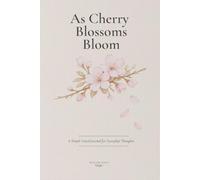 As Cherry Blossoms Bloom: A Simple Lined Journal for Everyday Thoughts