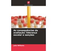 As consequências da avaliação: liderança escolar e sanções