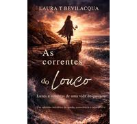 As correntes do Louco: Luzes e sombras de uma vida desgastada