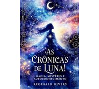 As Crônicas de Luna!: Magia, Mistério e Autoconhecimento.