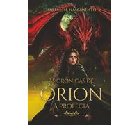 As Crônicas de Órion: A Profecia