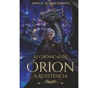 As Crônicas de Órion: A Resistência: 2