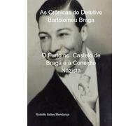 As Crônicas Do Detetive Bartolomeu Braga