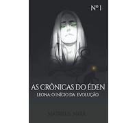 As Crônicas do Éden: Leona: O início da Evolução (Portuguese Edition)