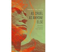 As Cruel As Anyone Else: Italians, Colonies and Empire